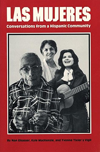 Las Mujeres: Conversations from a Hispanic Community (Women's Lives/Women's Work) by Nan Elsasser, Kyle MacKenzie, Yvonne Tixier y Vigil