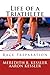 Life of a Triathlete: Race Preparation by Meredith B. Kessler, Aaron Kessler