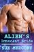Alien's Innocent Bride: A Sci-Fi Alien Paranormal Shifter Romance (Mail Order Human Book 1)