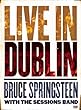 Bruce Springsteen with the Sessions Band: Live In Dublin