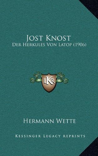 Jost Knost: Der Herkules Von Latop (1906) (German Edition)