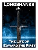 Longshanks - The Life of Edward I
