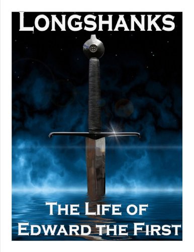 Longshanks - The Life of Edward I