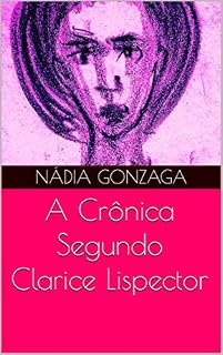 Livro A Crônica Segundo Clarice Lispector