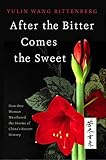 After the Bitter Comes the Sweet: How One Woman Weathered the Storms of China's Recent History