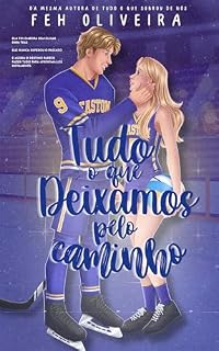 Livro Tudo o que Deixamos pelo Caminho (Easton U Livro 2)