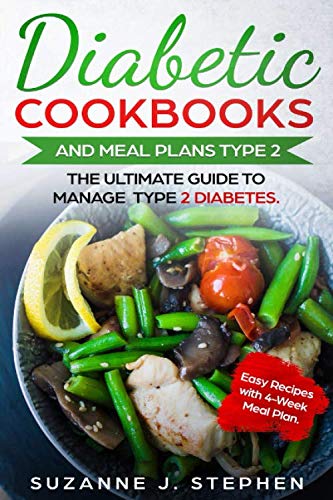 Diabetic CookBooks And Meal Plans Type 2: The Ultimate Guide To Manage Type 2 Diabetes. Diabetic CookBooks And Meal Plans Type 2: The Ultimate Guide To Manage Type 2 Diabetes.