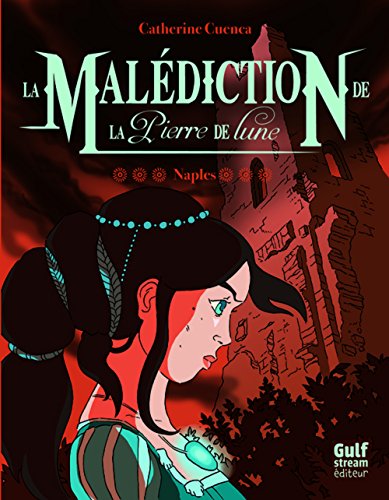 La malédiction de la pierre de lune, Tome 3 : Naples by Catherine Cuenca