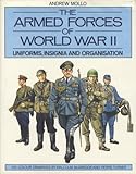 The Armed Forces of World War II: Uniforms, Insignia and Organization by 
