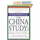 The China Study: The Most Comprehensive Study of Nutrition Ever Conducted And the Startling Implications for Diet, Weight Loss, And Long-term Health