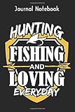 Journal Notebook: Hunting And Fishing gifts for men funny - Fishing Journal 6x9 105 page Fishing Notebook Notepad Great for fishing lovers Gifts