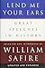 Lend Me Your Ears: Great Speeches in History (Updated and Expanded) by William Safire
