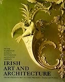 Irish art and architecture from prehistory to the present by