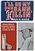 I'll Do My Own Damn Killin': Benny Binion, Herbert Noble, and the Texas Gambling War by Gary W. Sleeper