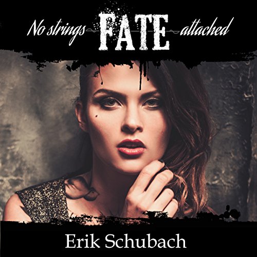Fate: No Strings Attached - New Sentinels, Book 3 by Erik Schubach