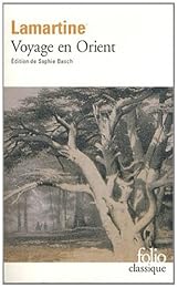 Souvenirs, impressions, pensées et paysages pendant un voyage en Orient, 1832-1833 ou Notes d'un voyageur