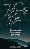 Find Serenity Within: For women who have never felt 