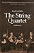 The String Quartet: A History