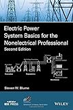 Electric Power System Basics for the Nonelectrical Professional (IEEE Press Series on Power Engineering)
