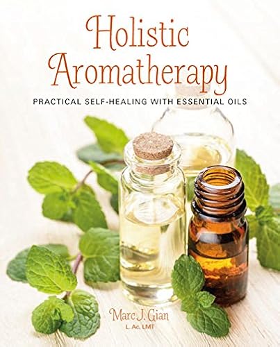 Download Holistic Aromatherapy: Practical self-healing with essential oils PDF