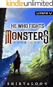 He Who Fights with Monsters: A LitRPG Adventure