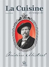 La  cuisine au temps de Frédéric Mistral