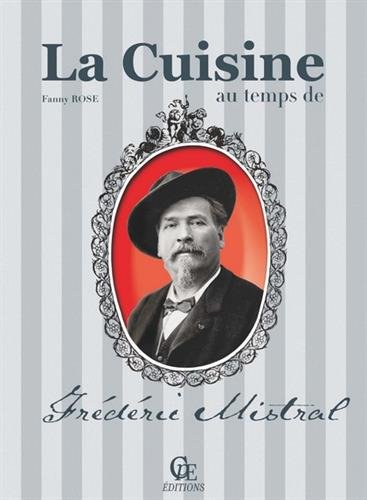 La  cuisine au temps de Frédéric Mistral
