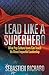 Lead Like a Superhero: What Pop Culture Icons Can Teach Us About Impactful Leadership by Sebastien Richard
