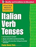 Practice Makes Perfect: Italian Verb Tenses (Practice Makes Perfect Series)