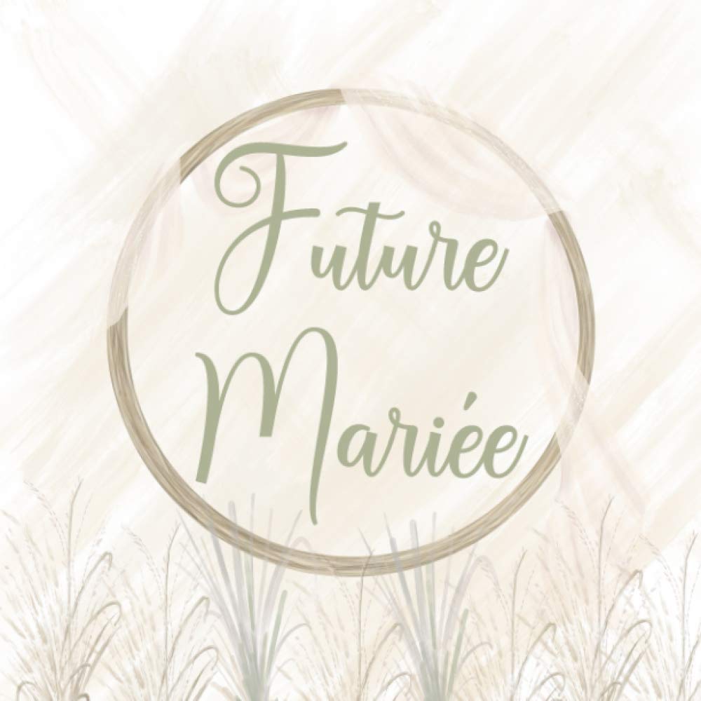 Future Mariee Livre D Or Evjf Theme Boheme Chic A Completer De Photos Messages Et Felicitations Cadeau Ideal Pour Enterrement De Vie De Jeune Fille French Edition Les Editions Petites Marieuses
