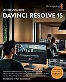 The Definitive Guide to DaVinci Resolve 15 - French version: Editing, Color, Audio and Effects (The by Dion Scoppettuolo, Paul Saccone