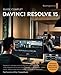 The Definitive Guide to DaVinci Resolve 15 - French version: Editing, Color, Audio and Effects (The by Dion Scoppettuolo, Paul Saccone
