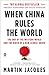 When China Rules the World: The End of the Western World and the Birth of a New Global Order: Second Edition