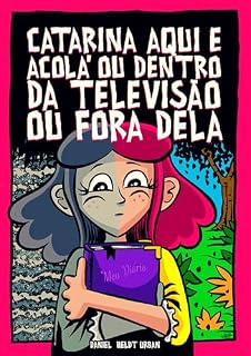 Livro Catarina, aqui e acolá, ou dentro da televisão ou fora dela