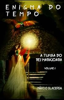 Livro Enigma do Tempo: A tumba do rei marajoara