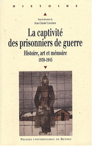 La  captivité des prisonniers de guerre, 1939-1945