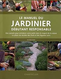 Le  manuel du jardinier débutant responsable