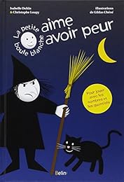 La  petite boule blanche aime avoir peur