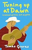 Tuning Up at Dawn : A Memoir of Music and Majorca by 