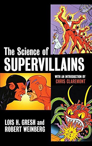 "The Science of Supervillains" av Lois  H. Gresh