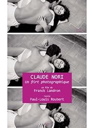 Claude Nori, un flirt photographique - + 1 Livre