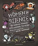 Women in Science: 50 Fearless Pioneers Who Changed the World