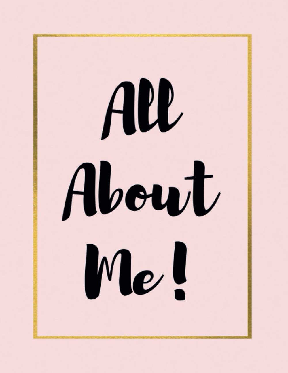 All About Me!: Lined, Ruled, Blank Notebook, Diary, Journal, Large Size 8.5 x 11 inches, 150 Pages