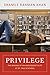 Privilege: The Making of an Adolescent Elite at St. Paul's School (The William G. Bowen Series Book 56)