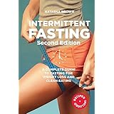 Intermittent Fasting: a complete guide to weight loss and clean eating: Includes Healthy Recipes for Weight Loss!
