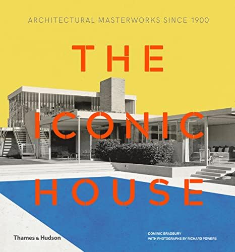 The Iconic American House: Architectural Masterworks Since 1900