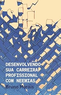 Livro Desenvolvendo sua Carreira Profissional com Neemias