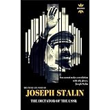 JOSEPH STALIN: THE DICTATOR OF THE USSR (BEST BIOGRAPHY)