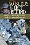 No Buddy Left Behind: Bringing U.S. Troops' Dogs And Cats Safely Home From The Combat Zone by Terri Crisp, Cynthia Hurn