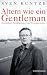 Altern wie ein Gentleman: Zwischen Müßiggang und Engagement (German Edition) by Sven Kuntze